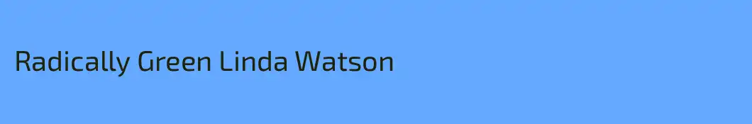 Radically Green Linda Watson
